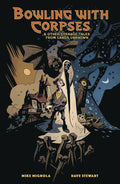 Bowling With Corpses & Other Strange Tales